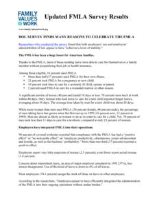 Updated FMLA Survey Results www.familyvaluesatwork.org DOL SURVEY FINDS MANY REASONS TO CELEBRATE THE FMLA Researchers who conducted the survey found that both employees’ use and employers’ administration of law appe