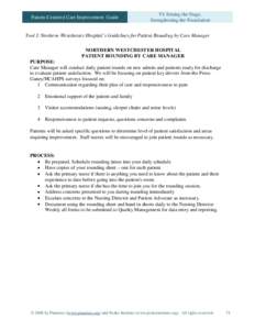 Patient-Centered Care Improvement Guide  VI. Setting the Stage, Strengthening the Foundation  Tool I: Northern Westchester Hospital’s Guidelines for Patient Rounding by Care Manager