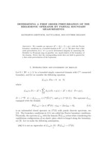 DETERMINING A FIRST ORDER PERTURBATION OF THE BIHARMONIC OPERATOR BY PARTIAL BOUNDARY MEASUREMENTS KATSIARYNA KRUPCHYK, MATTI LASSAS, AND GUNTHER UHLMANN  Abstract. We consider an operator ∆2 + A(x) · D + q(x) with th