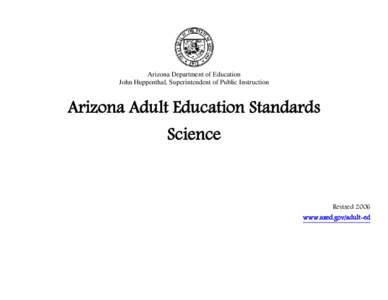 Arizona Department of Education John Huppenthal, Superintendent of Public Instruction Arizona Adult Education Standards Science