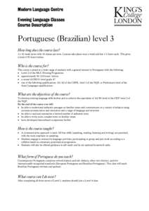 Modern Language Centre Evening Language Classes Course Description Portuguese (Brazilian) level 3 How long does the course last?