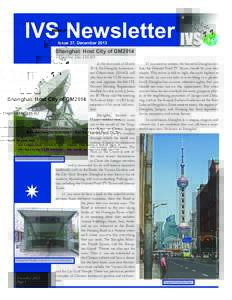 IVS Newsletter Issue 37, December 2013 Shanghai: Host City of GM2014 – Fengchun Shu, SHAO