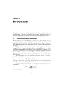 Chapter 3  Interpolation Interpolation is the process of deﬁning a function that takes on speciﬁed values at speciﬁed points. This chapter concentrates on two closely related interpolants: the