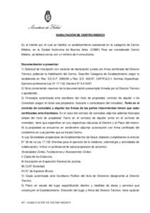 Ministerio de Salud HABILITACIÓN DE CENTRO MÉDICO Es el trámite por el cual se habilita un establecimiento asistencial en la categoría de Centro Médico, en la Ciudad Autónoma de Buenos Aires. (CABA) Para ser consid