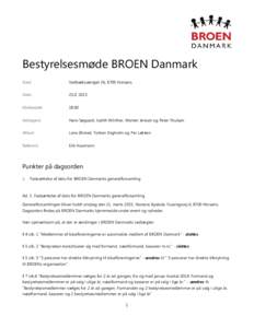 Bestyrelsesmøde BROEN Danmark Sted: Vedbæksvænget 36, 8700 Horsens  Dato: