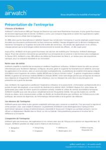 Nous simplifions la mobilité d’entreprise™  Présentation de l’entreprise L’histoire d’AirWatch AirWatch® a été fondé en 2003 par l’équipe de Direction qui avait lancé Manhattan Associates, le plus gra