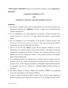 AFFILIATION AGREEMENT dated as of and with effect from May 1, 2012 (“Agreement”) BETWEEN: CARLETON UNIVERSITY (“CU”) AND DOMINICAN COLLEGE / COLLÈGE DOMINICAIN (“DC”)