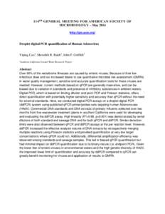 114 T H GENERAL MEETING FOR AMERICAN SOCIETY OF MICROBIOLOGY – May 2014 http://gm.asm.org/ Droplet digital PCR quantification of Human Adenovirus Yiping Cao1, Meredith R. Raith1, John F. Griffith1