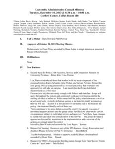 University Administrative Council Minutes Tuesday, December 10, 2013 @ 8:30 a.m. – 10:00 a.m. Corbett Center, Colfax Room 210 Tilahun Adera, Kevin Boberg, Judy Bosland, McKinley Boston, Kathy Brook, Andy Burke, Tina By