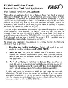 Fairfield and Suisun Transit Reduced Fare Taxi Card Application Dear Reduced Fare Taxi Card Applicant: Attached is an application form for a Reduced Fare Taxi Card, a program administered through the City of Fairfield/Fa