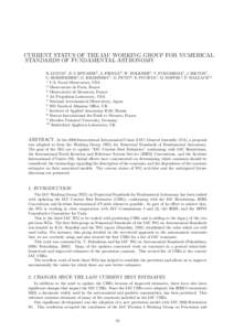 CURRENT STATUS OF THE IAU WORKING GROUP FOR NUMERICAL STANDARDS OF FUNDAMENTAL ASTRONOMY B. LUZUM1 , N. CAPITAINE2 , A. FIENGA3 , W. FOLKNER4 , T. FUKUSHIMA5 , J. HILTON1 , C. HOHENKERK6 , G. KRASINSKY7 , G. PETIT8 , E. 