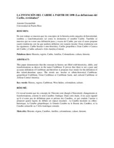 LA INVENCIÓN DEL CARIBE A PARTIR DE[removed]Las definiciones del Caribe, revisitadas)* Antonio Gaztambide Universidad de Puerto Rico RESUMEN: En este trabajo se muestra que los conceptos de la historia están cargados de 