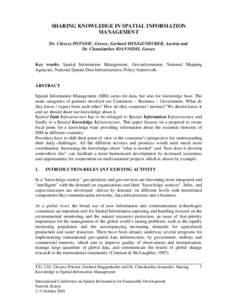 SHARING KNOWLEDGE IN SPATIAL INFORMATION MANAGEMENT Dr. Chryssy POTSIOU, Greece, Gerhard MUGGENHUBER, Austria and Dr. Charalambos IOANNIDIS, Greece  Key words: Spatial Information Management, Geo-information, National Ma