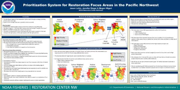 Prioritization System for Restoration Focus Areas in the Pacific Northwest Jason Lehto, Jennifer Steger & Megan Hilgart NOAA Restoration Center Northwest Introduction • The Northwest Region of the Restoration Center we