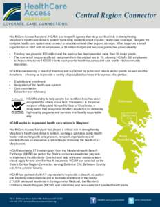 Central Region Connector HealthCare Access Maryland (HCAM) is a nonprofit agency that plays a critical role in strengthening Maryland’s health care delivery system by helping residents enroll in public health care cove