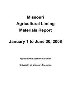 Missouri Agricultural Liming Materials Report January 1 to June 30, 2008  Agricultural Experiment Station