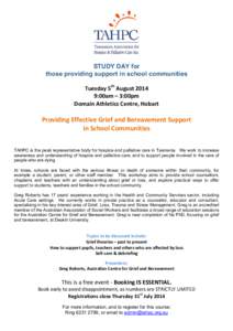 STUDY DAY for those providing support in school communities Tuesday 5th August 2014  9:00am – 3:00pm  Domain Athletics Centre, Hobart   