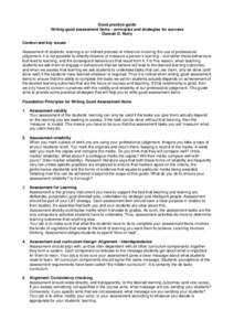 Good practice guide Writing good assessment items – principles and strategies for success Duncan D. Nulty Context and key issues Assessment of students’ learning is an indirect process of inference involving the use 