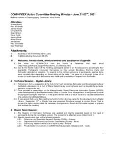 GOMINFOEX Action Committee Meeting Minutes - June 21-22nd, 2001 Bedford Institute of Oceanography, Dartmouth, Nova Scotia Attendees: Shelley Bond Paul Boudreau