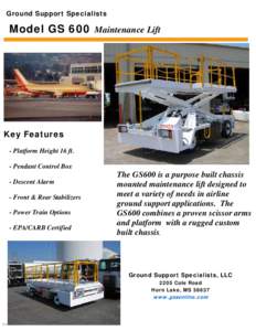 Ground Support Specialists  Model GS 600 Maintenance Lift Key Features - Platform Height 16 ft.