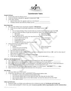 Questionnaire Topics Dispatch Software  Current CAD vendor & software version ______________________________________  Is the CAD software scheduled for upgrade or replacement? Y/N  If YES, please indicate:  A