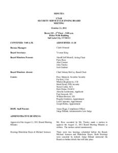 MINUTES UTAH SECURITY SERVICES LICENSING BOARD MEETING October 13, 2011 Room 210 – 4th Floor – 9:00 a.m.