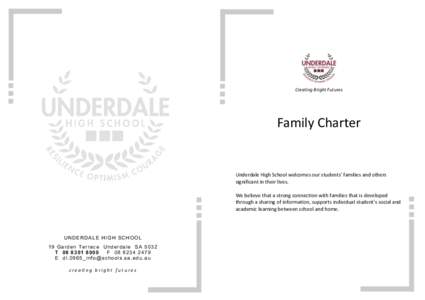 Creating Bright Futures  Family Charter Underdale High School welcomes our students’ families and others significant in their lives.