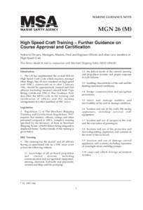 MARINE GUIDANCE NOTE  MGN 26 (M) High Speed Craft Training – Further Guidance on Course Approval and Certification Notice to Owners, Managers, Masters, Deck and Engineer Officers and other crew members of