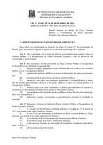 ESTADO DO RIO GRANDE DO SUL ASSEMBLEIA LEGISLATIVA Gabinete de Consultoria Legislativa LEI N.º 13.888, DE 30 DE DEZEMBRO DEpublicada no DOE n.º 001, de 02 de janeiro deInstitui Sistema de Gestão de Éti