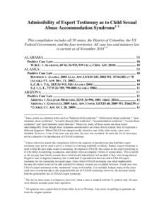 Admissibility of Expert Testimony as to Child Sexual Abuse Accommodation Syndrome1 2 This compilation includes all 50 states, the District of Columbia, the US Federal Government, and the four territories. All case law an