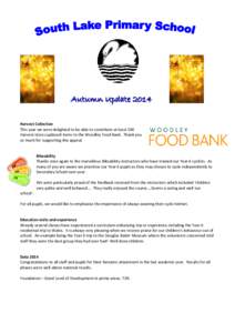 Autumn Update 2014 Harvest Collection This year we were delighted to be able to contribute at least 500 Harvest store cupboard items to the Woodley Food Bank. Thank you so much for supporting this appeal.