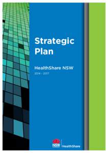 Strategic Plan HealthShare NSW 2014 – 2017  Welcome