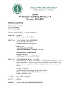 CHESAPEAKE BAY COMMISSION Policy for the Bay www.chesbay.us Agenda Westmoreland State Park, Montross, VA November 10-11, 2016