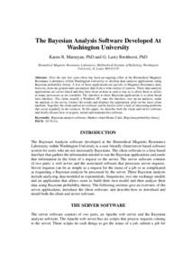 The Bayesian Analysis Software Developed At Washington University Karen R. Marutyan, PhD and G. Larry Bretthorst, PhD Biomedical Magnetic Resonance Laboratory, Mallinckrodt Institute of Radiology, Washington University, 