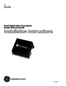 GE Security Serial Digital Video Transmission Models 601B and 601SB