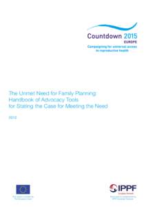 The Unmet Need for Family Planning: Handbook of Advocacy Tools for Stating the Case for Meeting the NeedThis project is funded by