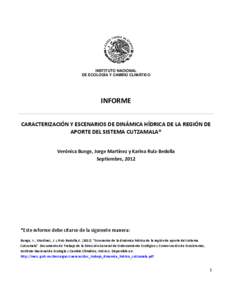 INSTITUTO NACIONAL DE ECOLOGÍA Y CAMBIO CLIMÁTICO INFORME CARACTERIZACIÓN Y ESCENARIOS DE DINÁMICA HÍDRICA DE LA REGIÓN DE APORTE DEL SISTEMA CUTZAMALA*