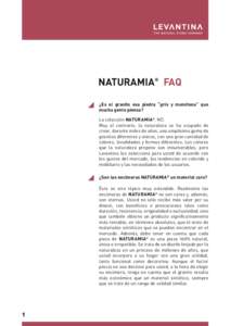 NATURAMIA® FAQ ¿Es el granito esa piedra “gris y monótona” que mucha gente piensa? La colección NATURAMIA®, NO. Muy al contrario, la naturaleza se ha ocupado de crear, durante miles de años, una amplísima gama