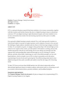 Position: Program Manager, Family Involvement Job Type: Full-time Location: Los Angeles ABOUT CFY CFY is a national education nonprofit that helps students in low-income communities, together with their teachers and fami