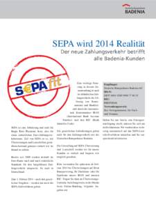 SEPA wird 2014 Realität  fit Eine wichtige Neuerung in diesem Zusammenhang ist auch im inländischen Zahlungsverkehr die Ablösung von Kontonummer und Bankleitzahl durch die internationale Kontonummer IBAN