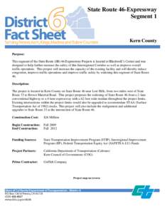 State Route 46-Expressway Segment 1 Kern County Purpose: This segment of the State Route (SR) 46 Expressway Projects is located at Blackwell’s Corner and was