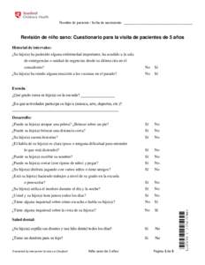 Nombre de paciente / fecha de nacimiento _____________________________________  Revisión de niño sano: Cuestionario para la visita de pacientes de 5 años Historial de intervalos: ¿Su hijo(a) ha padecido alguna enferm