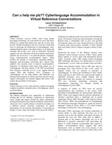 Can u help me plz?? Cyberlanguage Accommodation in Virtual Reference Conversations Laura Christopherson UNC Chapel Hill School of Information & Library Science [removed]