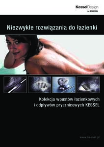 Niezwykłe rozwiązania do łazienki  Kolekcja wpustów łazienkowych i odpływów prysznicowych KESSEL  www.kessel.pl