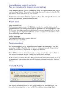 Internet Explorer version 8 and higher Tips and instructions for changing browser settings Users that utilize Internet Explorer version 8 and higher may encounter issues with some of our internet applications. There are 