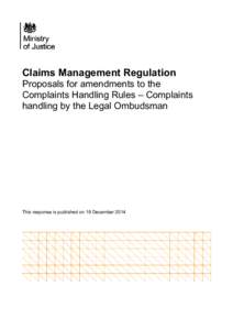 Ministry of Justice response to consultation paper - Claims Management Regulation - Proposals for amendments to the Complaints Handling Rules – Complaints handling by the Legal Ombudsman