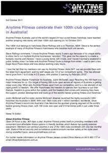 3rd OctoberAnytime Fitness celebrate their 100th club opening in Australia! Anytime Fitness Australia, part of the world’s largest 24 hour co-ed fitness franchise, have reached another amazing mile stone, with t