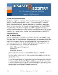 Disaster Registry Program Intent: The Disaster Registry is a database planning tool maintained by the Anchorage Office of Emergency Management (OEM). It is used by emergency managers during major emergencies or disasters