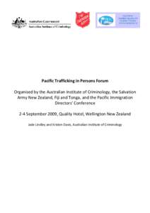 Pacific Trafficking in Persons Forum Organised by the Australian Institute of Criminology, the Salvation Army New Zealand, Fiji and Tonga, and the Pacific Immigration Directors’ Conference 2-4 September 2009, Quality H