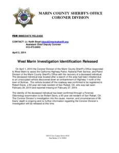 Marin County Sheriff’s Office Coroner Division FOR IMMEDIATE RELEASE CONTACT: Lt. Keith Boyd [removed] Assistant Chief Deputy Coroner